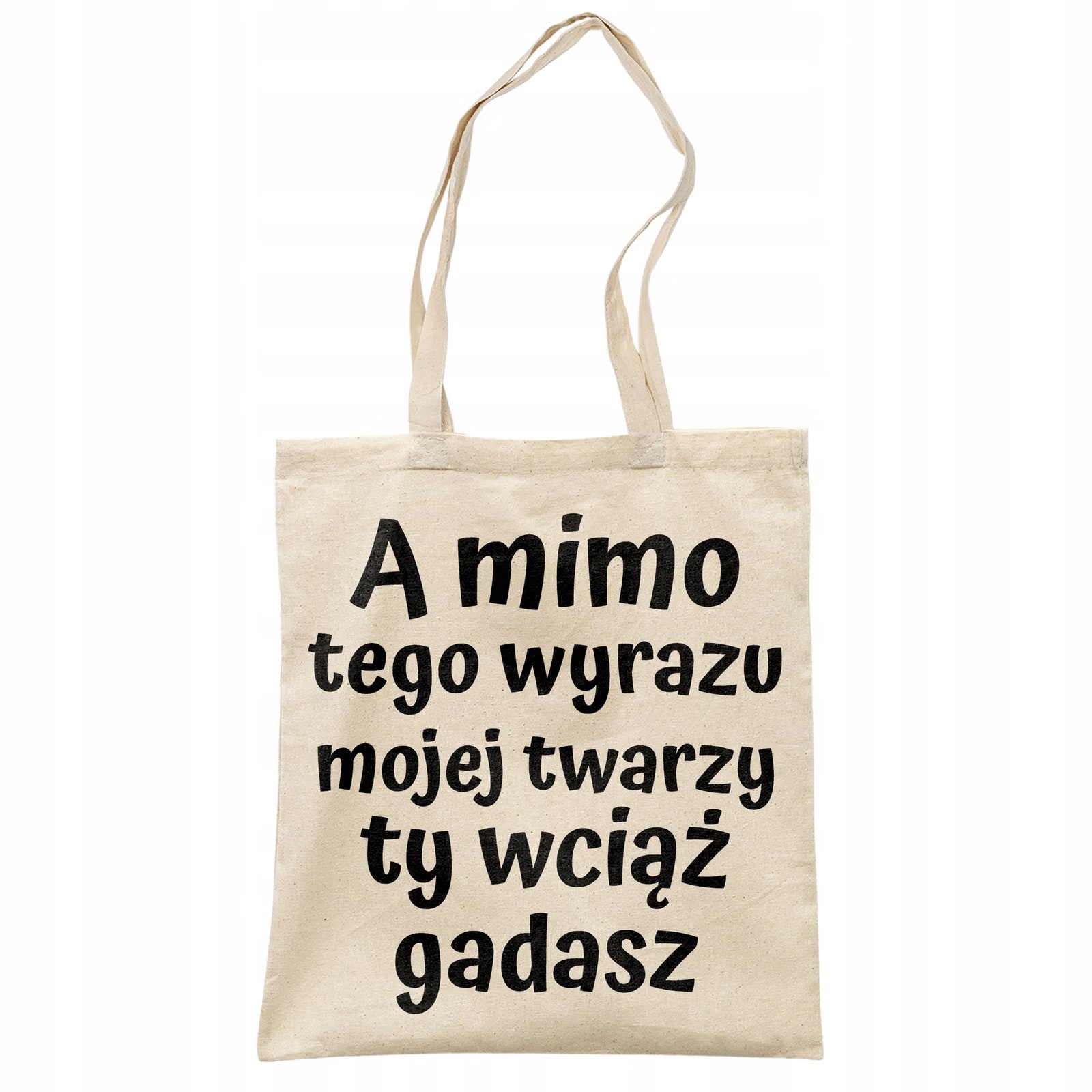 Torba bawełniana na zakupy A Mimo Tego Wyrazu Mojej Twarzy