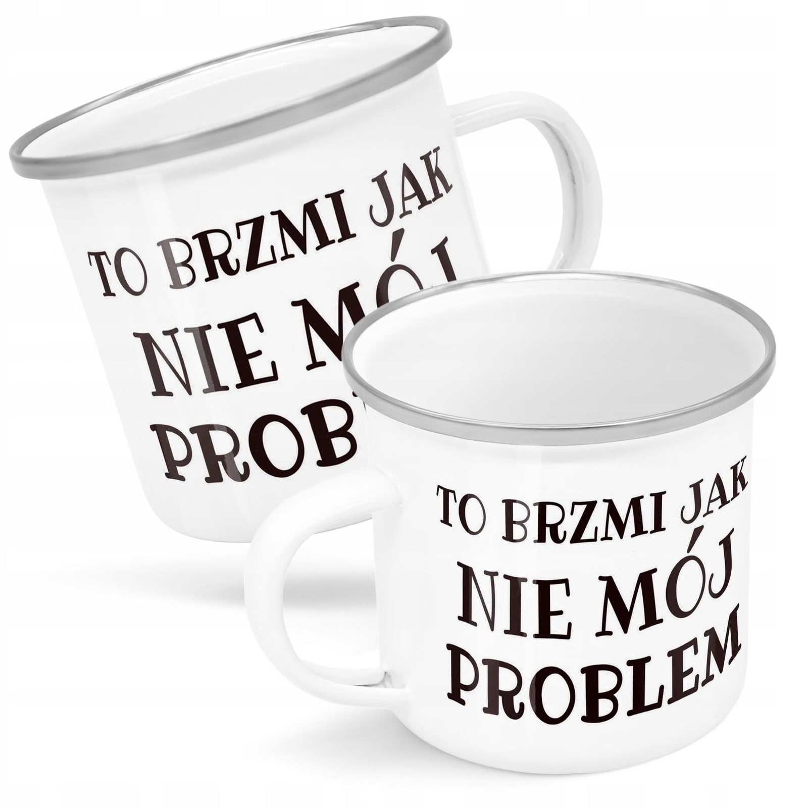 Kubek Emaliowany To Brzmi Jak Nie Mój Problem z Nadrukiem Biały Metalowy