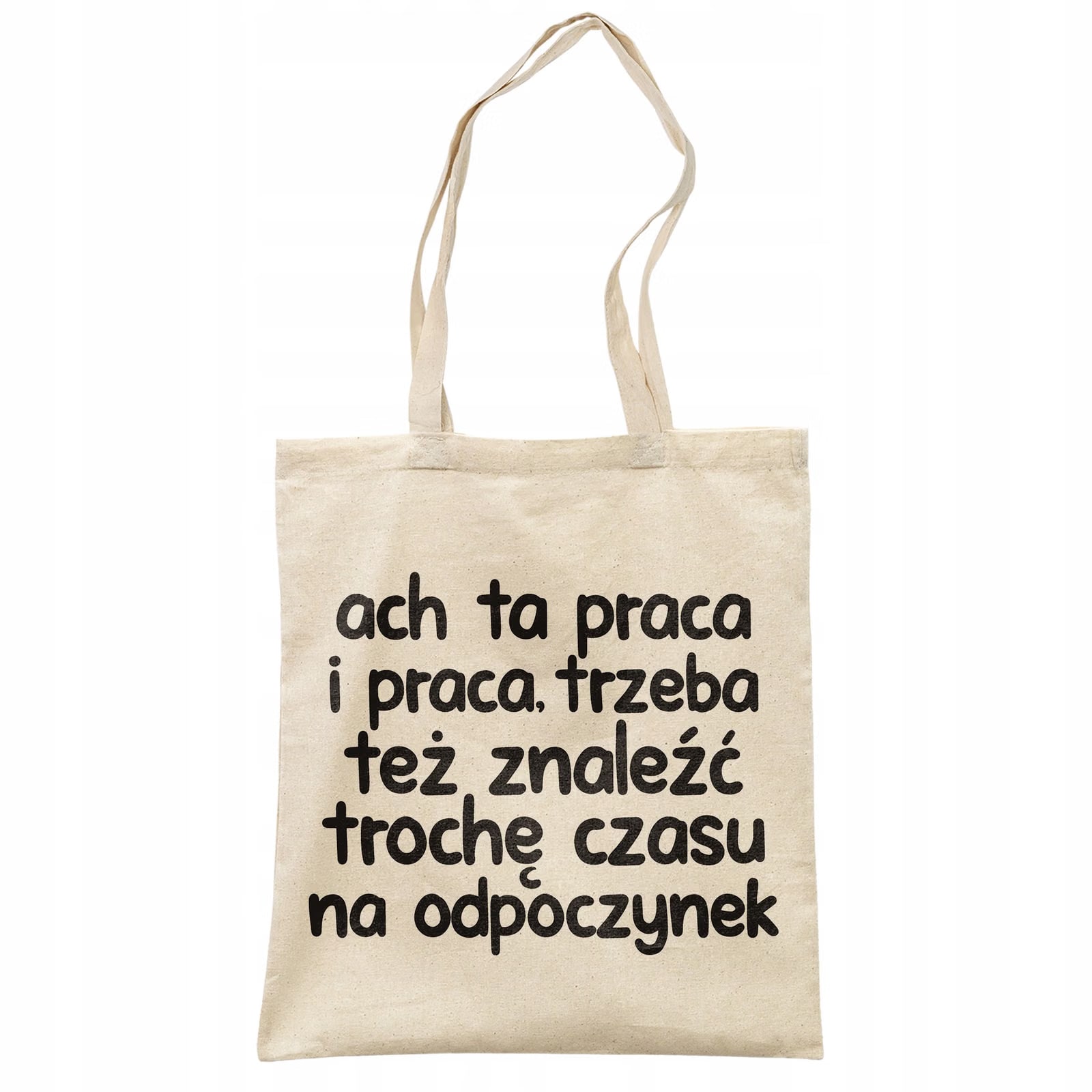 Torba bawełniana na zakupy Ach Ta Praca I Praca Zabawny Prezent