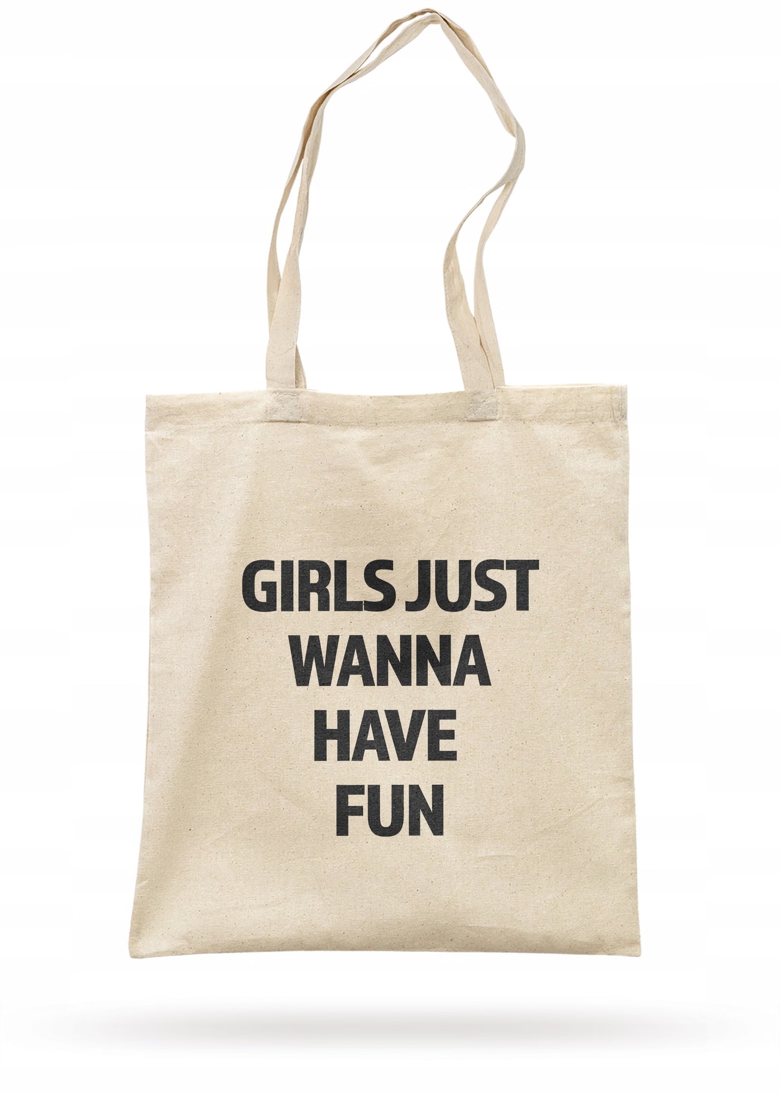 Torba bawełniana z dnem na zakupy Girls Just Wanna Have Fun Dla Dziewczyn