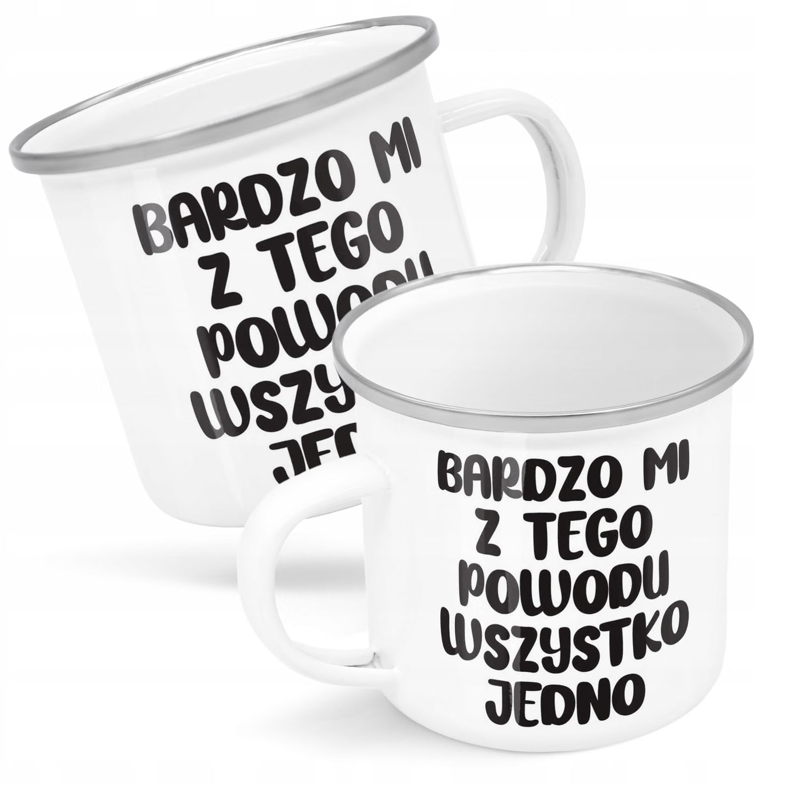 Kubek Emaliowany Bardzo Mi Z Tego Powodu Zabawny z Nadrukiem Biały Metalowy