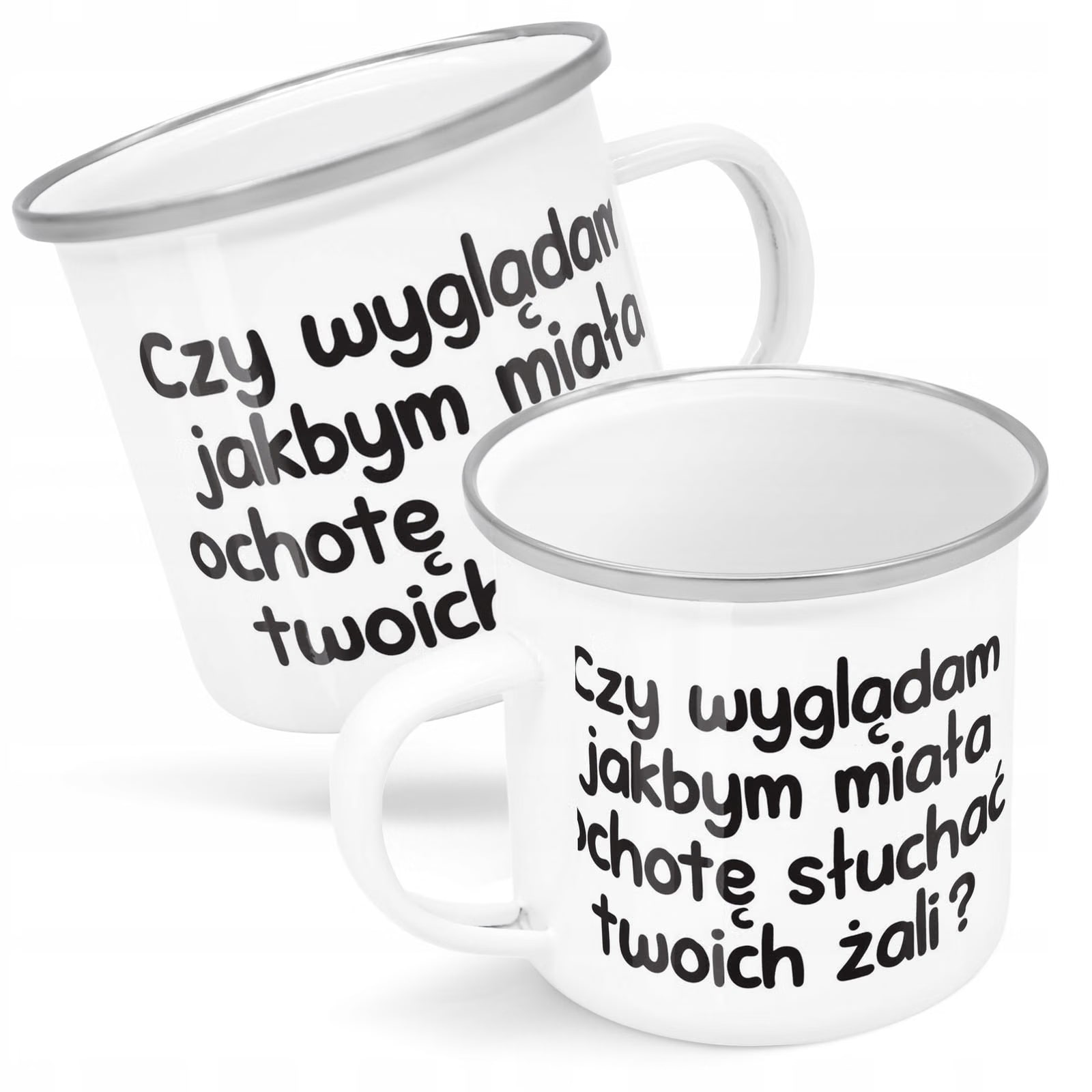 Kubek Emaliowany Czy Wyglądam Jakbym Miała z Nadrukiem Biały Metalowy