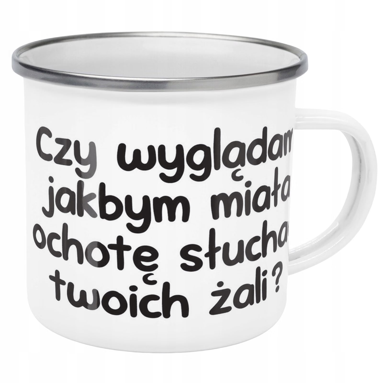 Kubek Emaliowany Czy Wyglądam Jakbym Miała z Nadrukiem Biały Metalowy