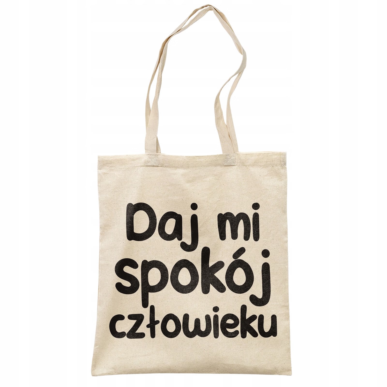 Torba bawełniana na zakupy Daj Mi Spokój Człowieku Zabawny Prezent