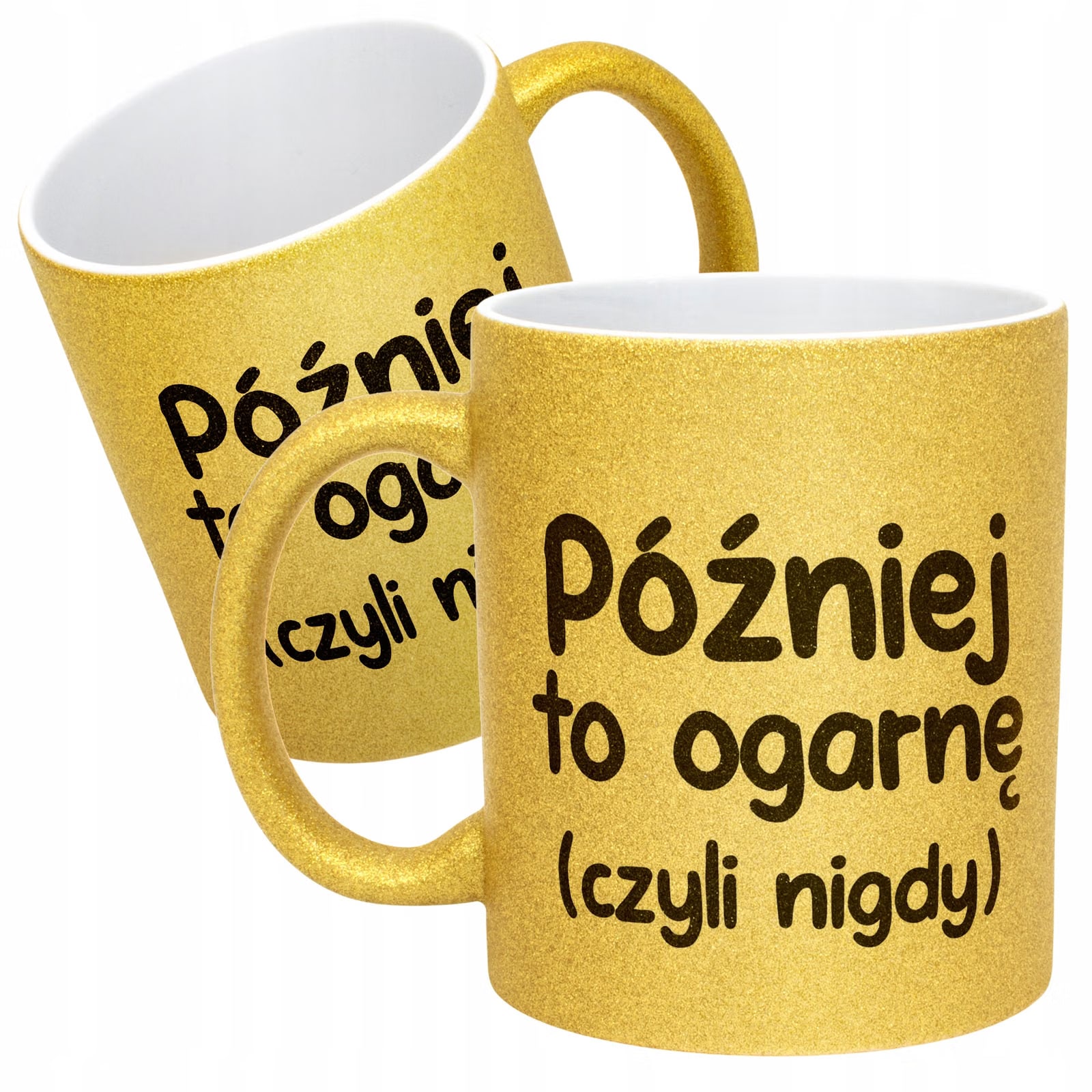 Złoty Kubek Brokatowy Później To Ogarnę Zabawny Prezent