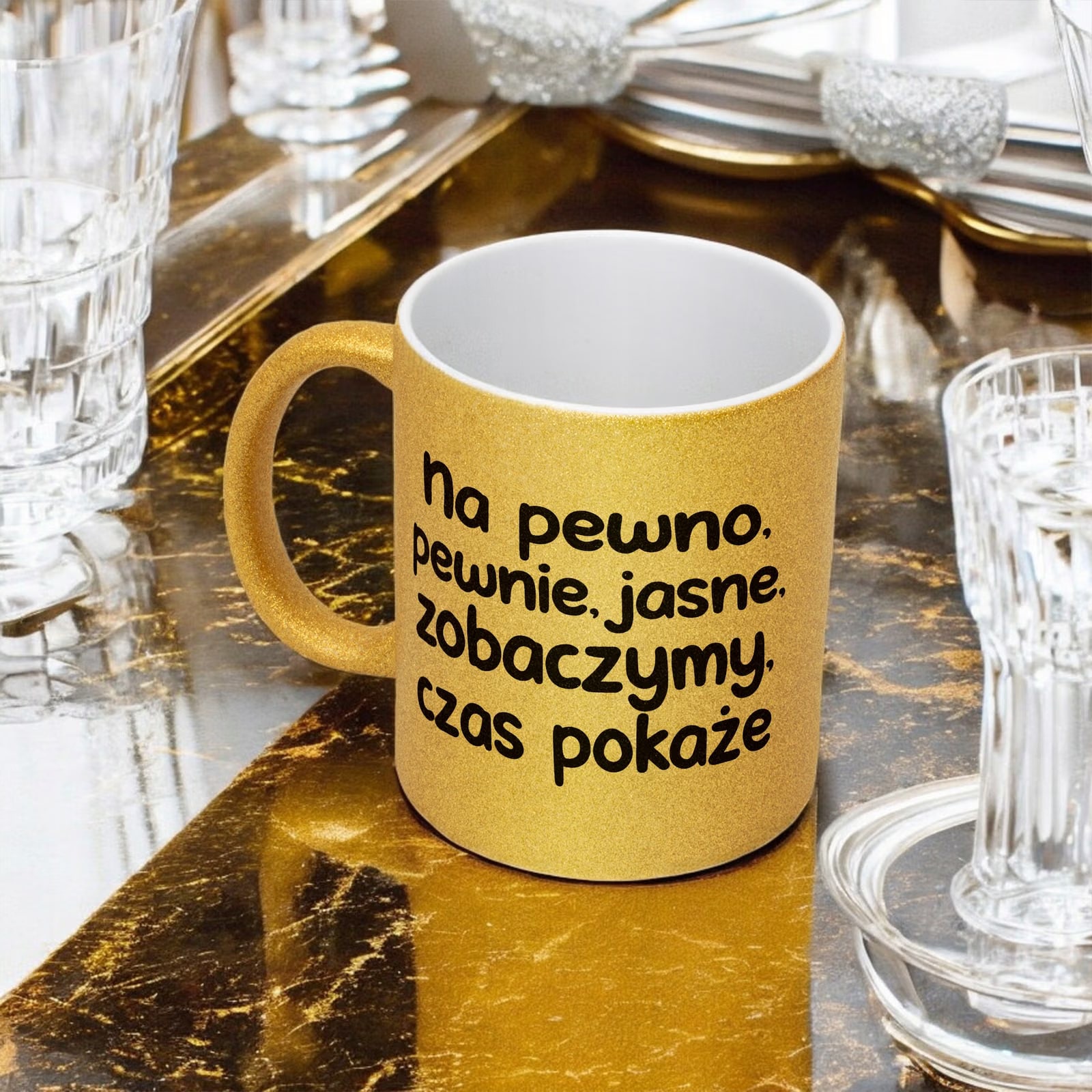 Złoty Kubek Brokatowy No Pewno Pewnie Jasne Zobaczymy Zabawny Prezent