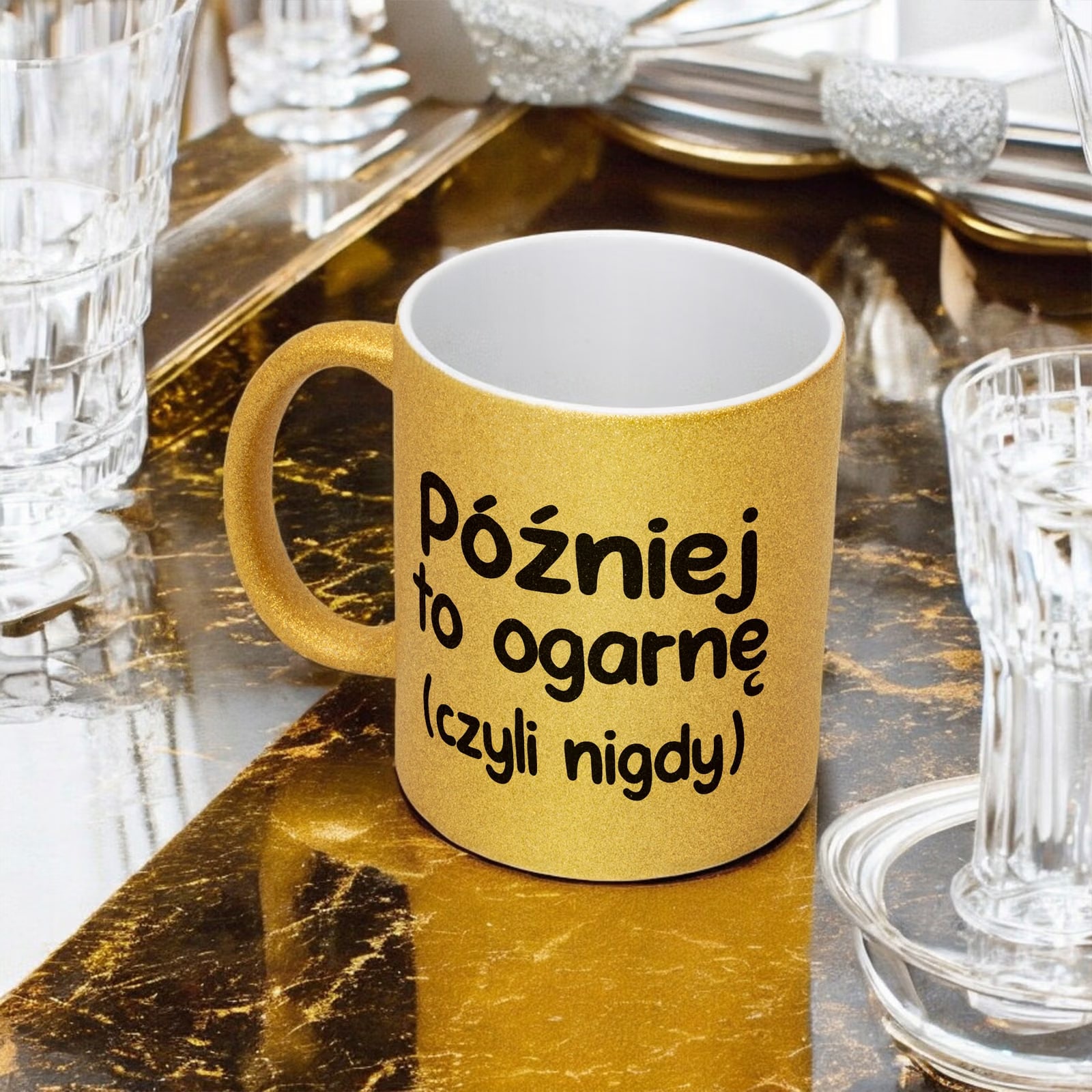 Złoty Kubek Brokatowy Później To Ogarnę Zabawny Prezent