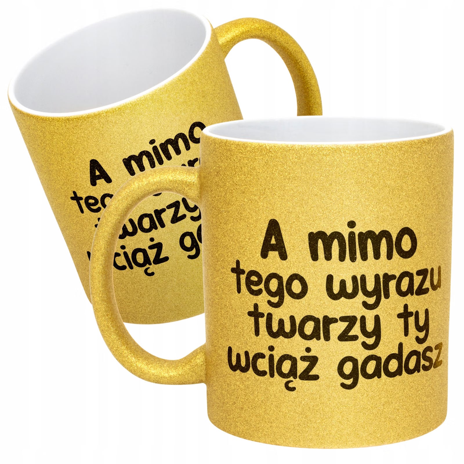 Złoty Kubek Brokatowy A Mimo Tego Wyrazu Twarzy Zabawny Prezent