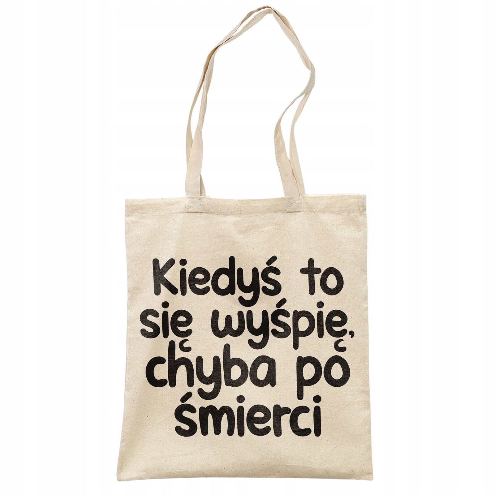 Torba bawełniana na zakupy Kiedyś To Się Wyśpię Zabawny Prezent