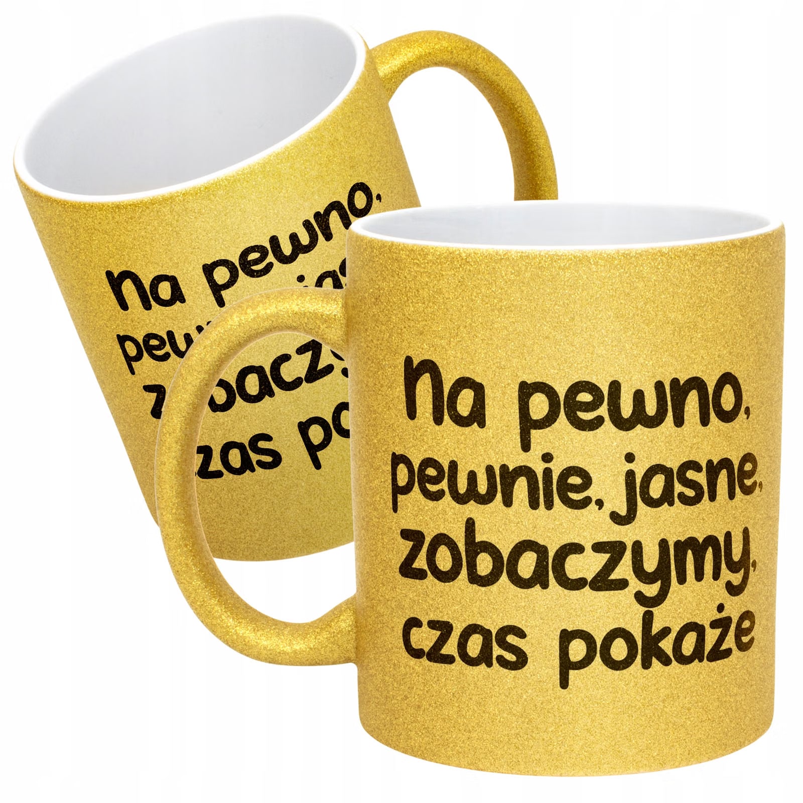 Złoty Kubek Brokatowy No Pewno Pewnie Jasne Zobaczymy Zabawny Prezent