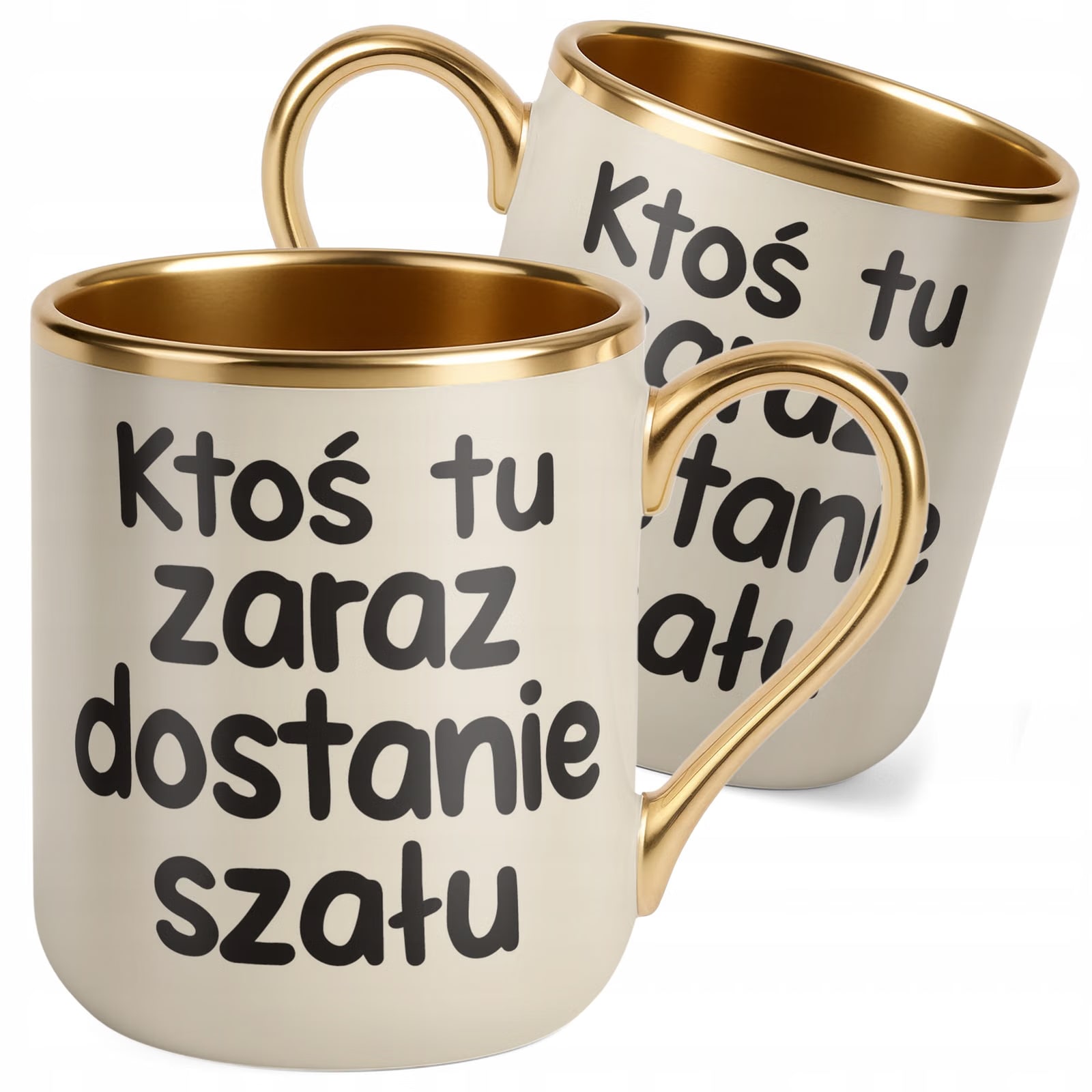 Kubek Premium Złoty Ecru Zaraz Ktoś Tu Dostanie Szału Śmieszny Zabawny