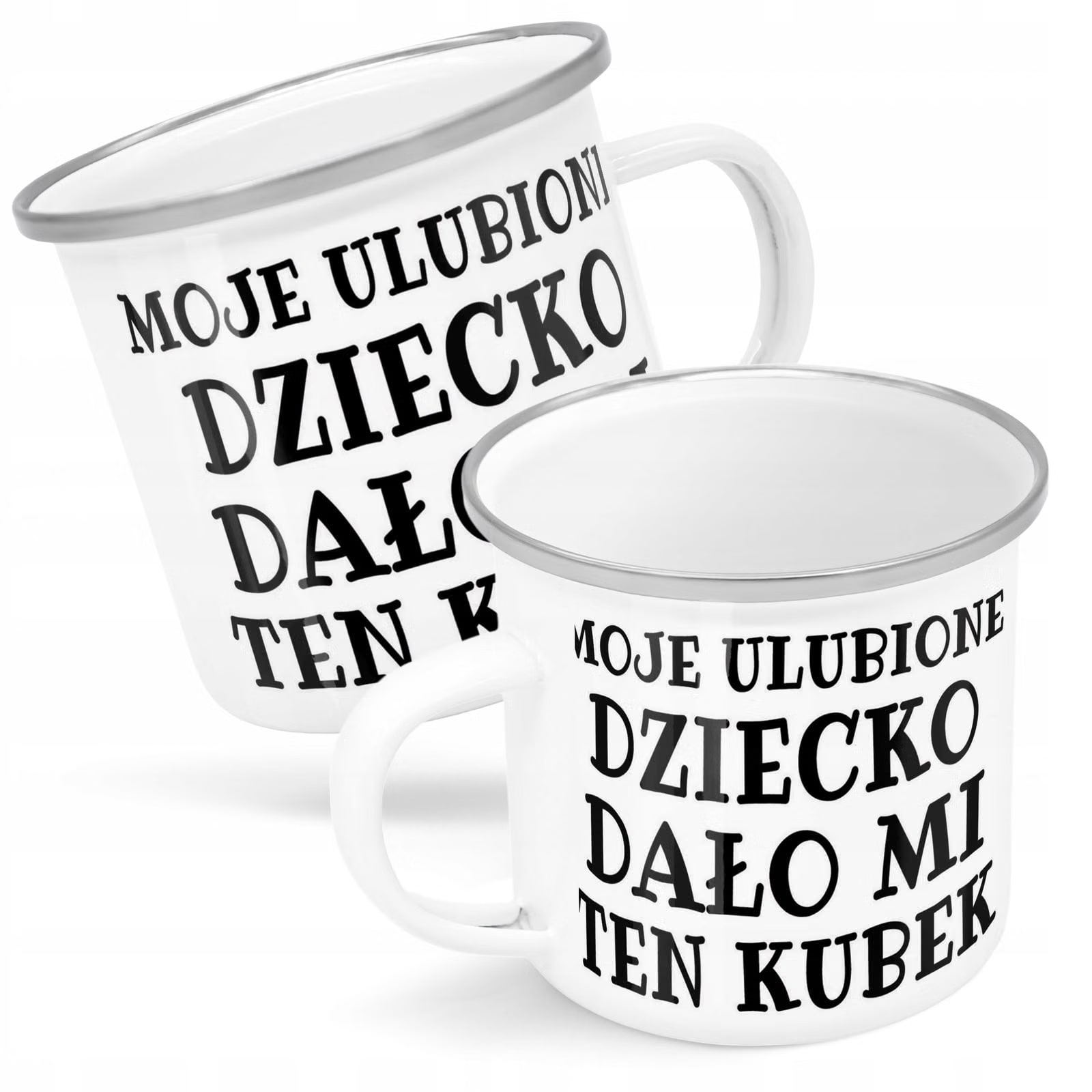 Kubek Emaliowany Moje Ulubione Dziecko Dało Mi z Nadrukiem Biały Metalowy