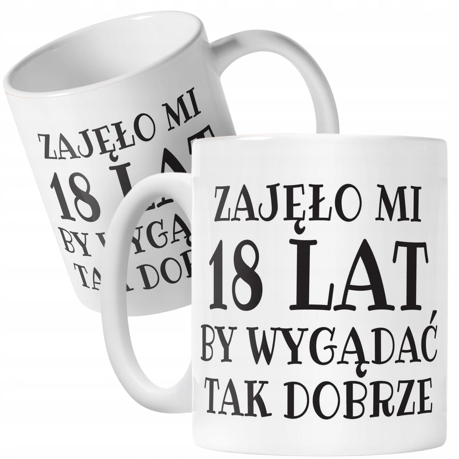 Kubek ceramiczny Zajęło Mi 18 Lat Na Urodziny Prezent Upominek