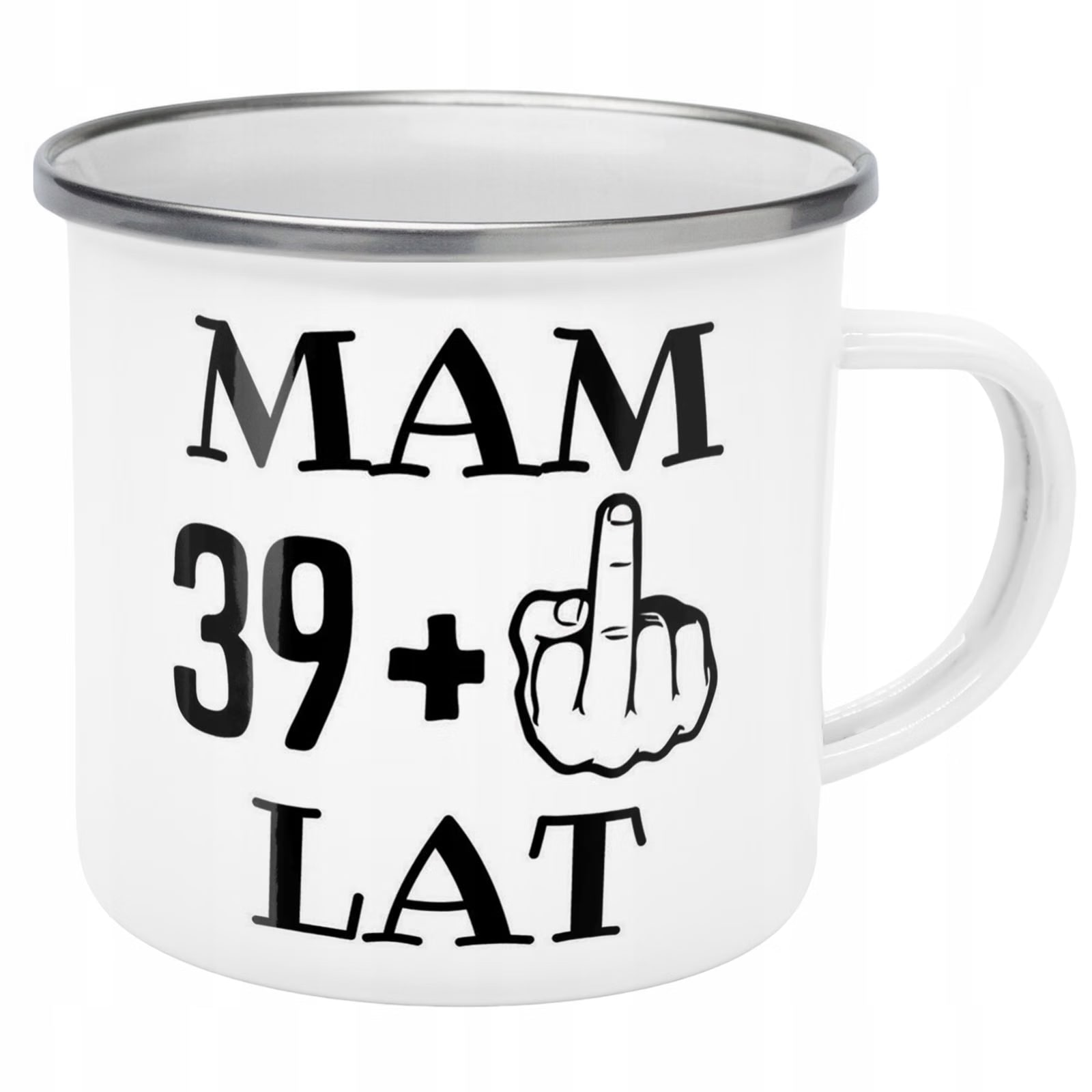 Kubek Emaliowany Urodziny Mam 40 Lat Zabawny z Nadrukiem Biały Metalowy