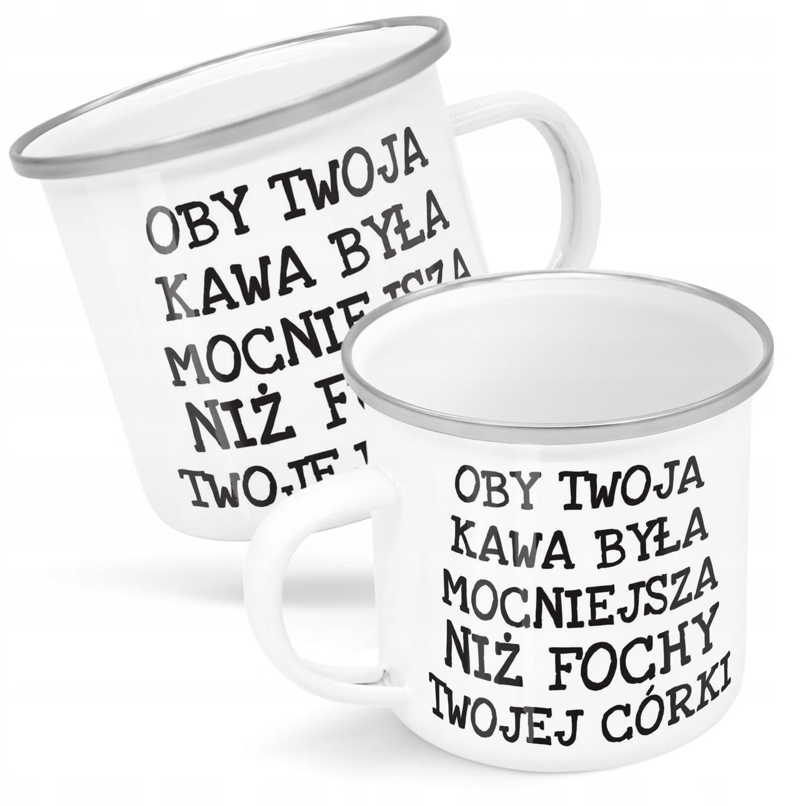 Kubek Emaliowany Oby Twoja Kawa Była Mocniejsza z Nadrukiem Biały Metalowy