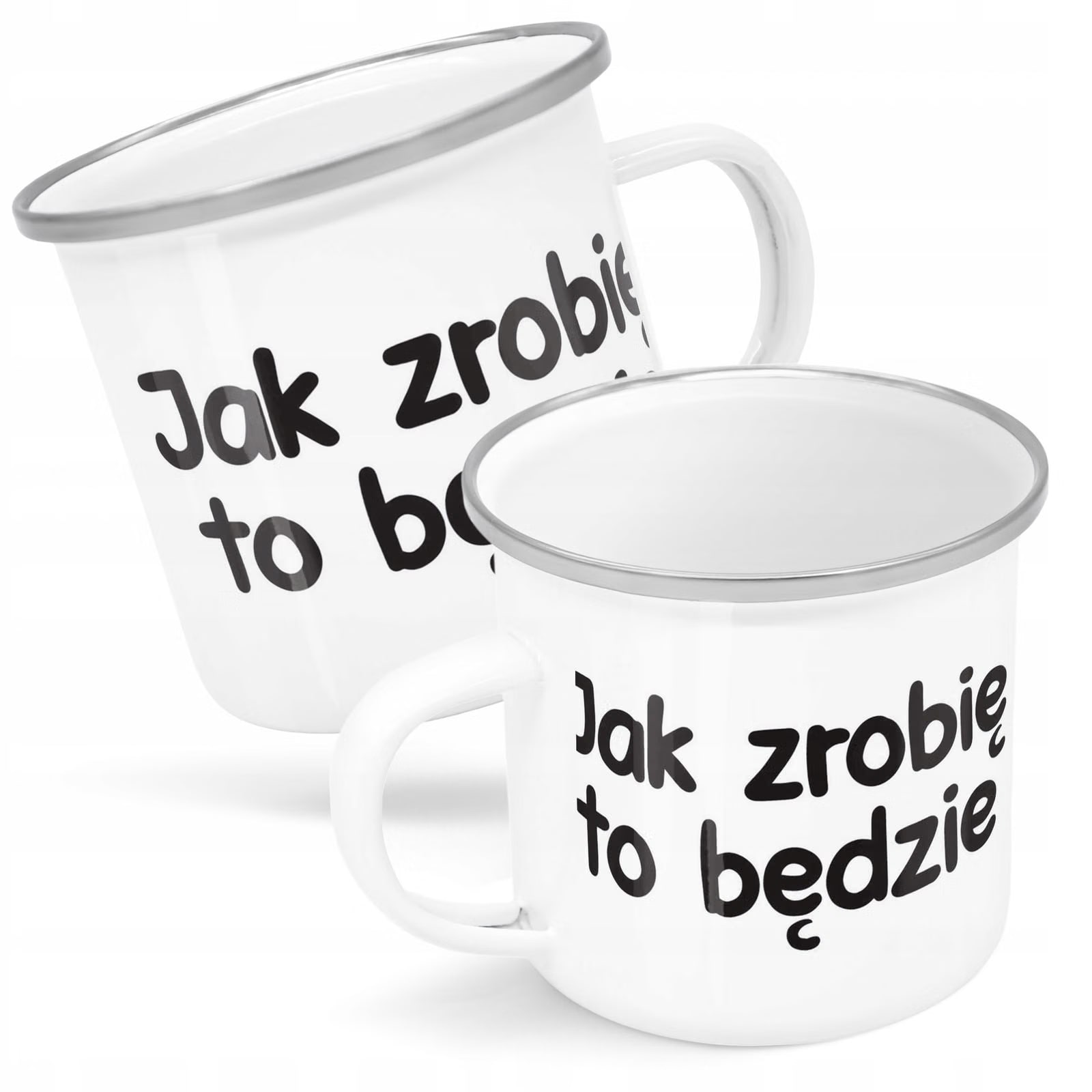 Kubek Emaliowany Jak Zrobię To Będzie Zabawny z Nadrukiem Biały Metalowy