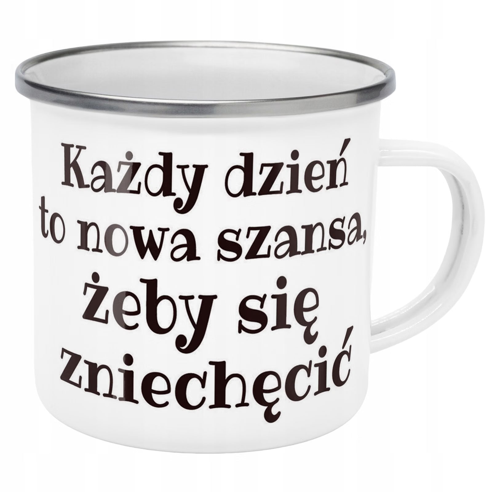Kubek Emaliowany Każdy Dzień To Nowa Szansa z Nadrukiem Biały Metalowy