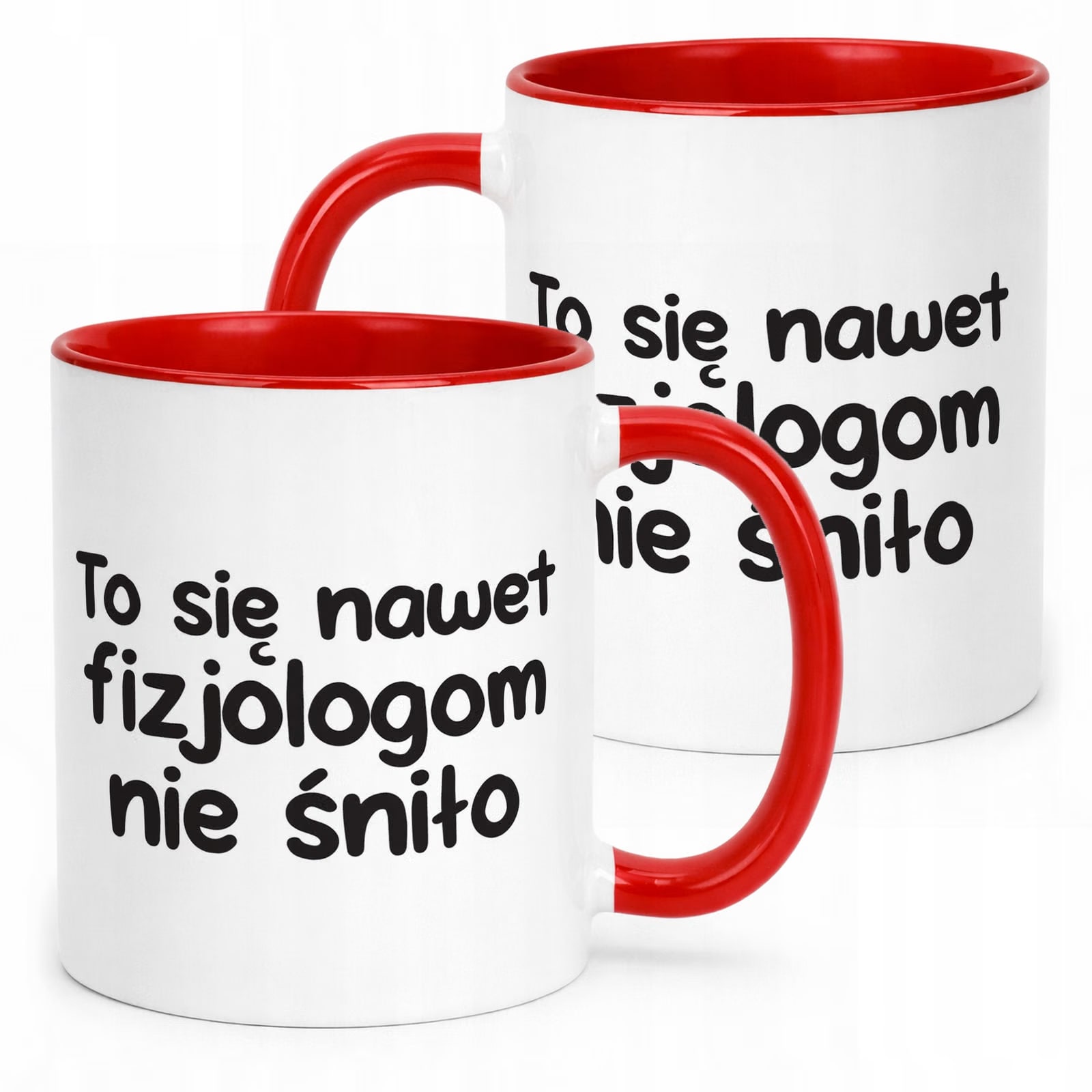 Kubek Czerwony To Się Nawet Fizjologom Nie Śniło Zabawny Prezent