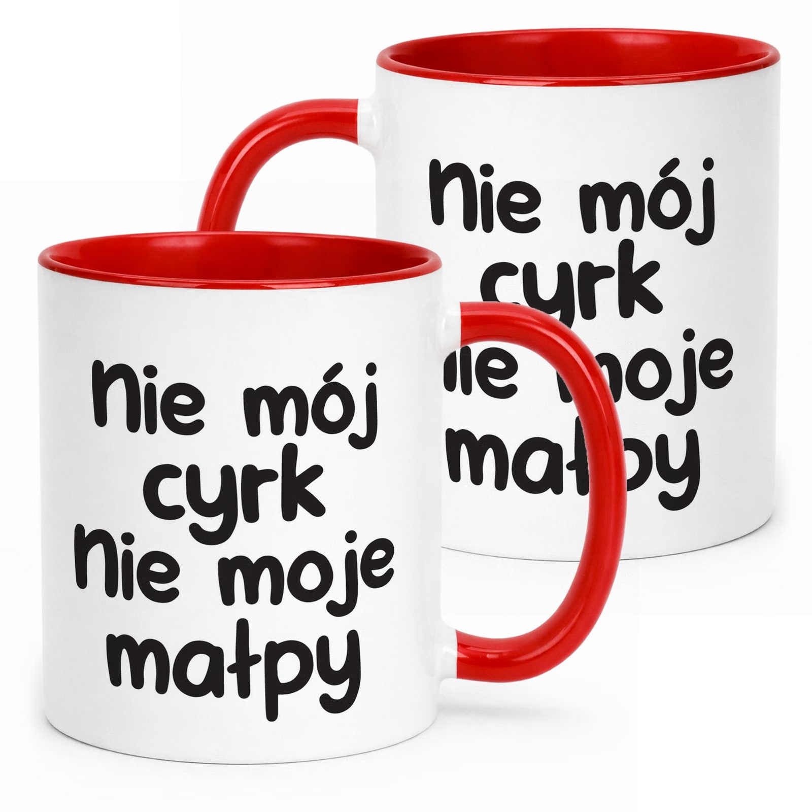 Kubek Czerwony Nie Mój Cyrk Nie Moje Małpy Śmieszny Zabawny Prezent
