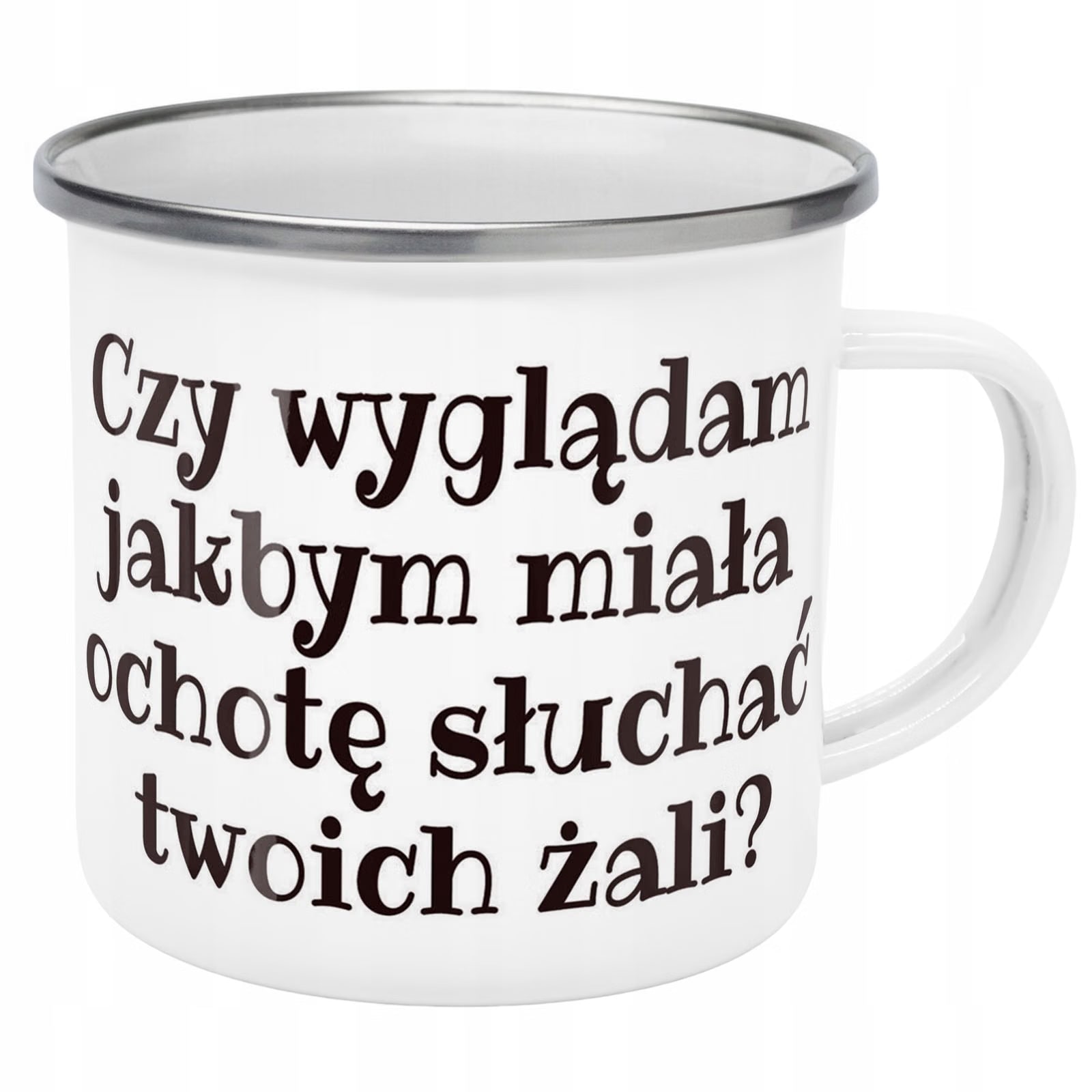 Kubek Emaliowany Czy Wyglądam Jakbym Zabawny z Nadrukiem Biały Metalowy