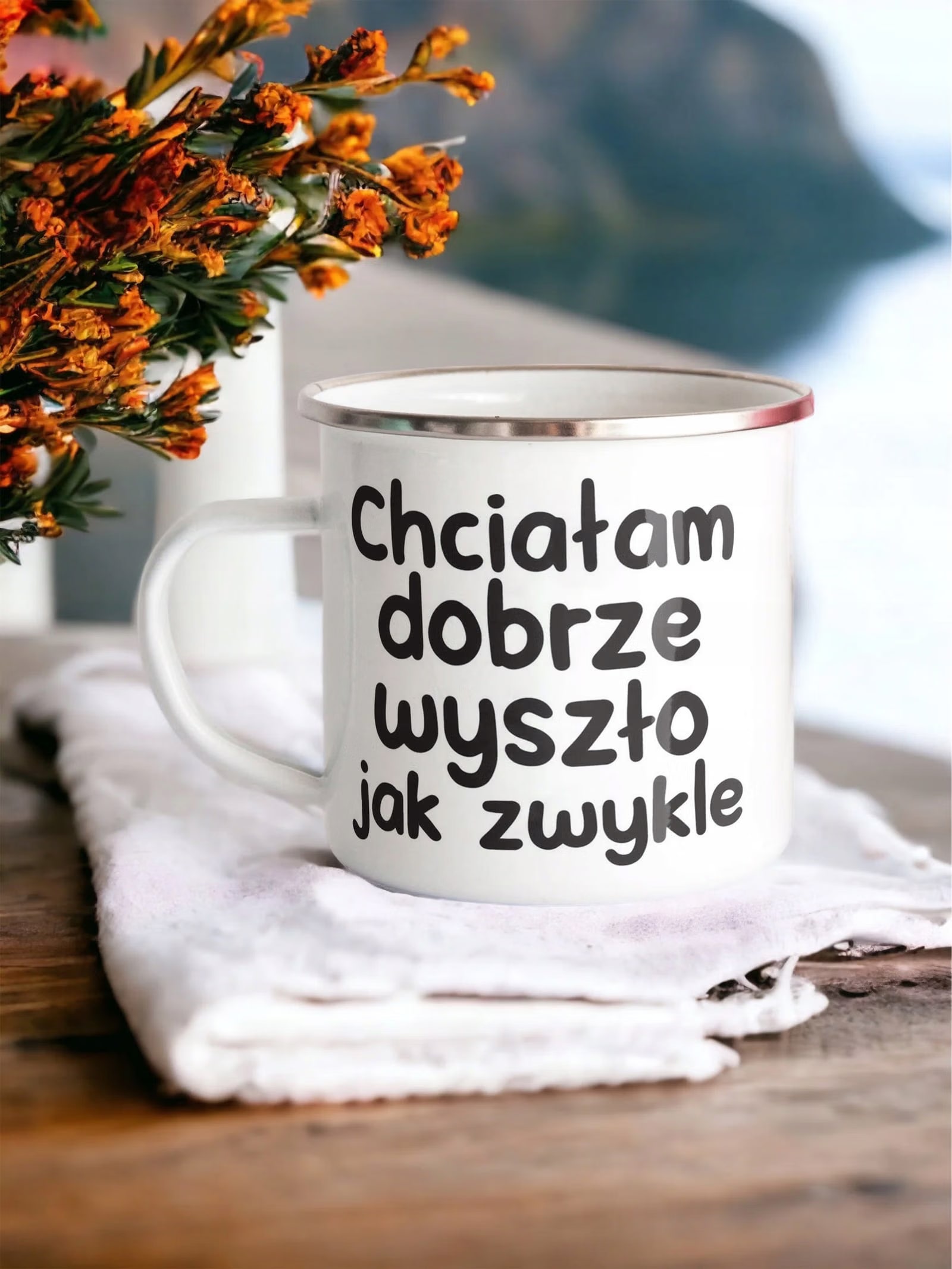 Kubek Emaliowany Chciałam Dobrze Wszyszło Jak z Nadrukiem Biały Metalowy