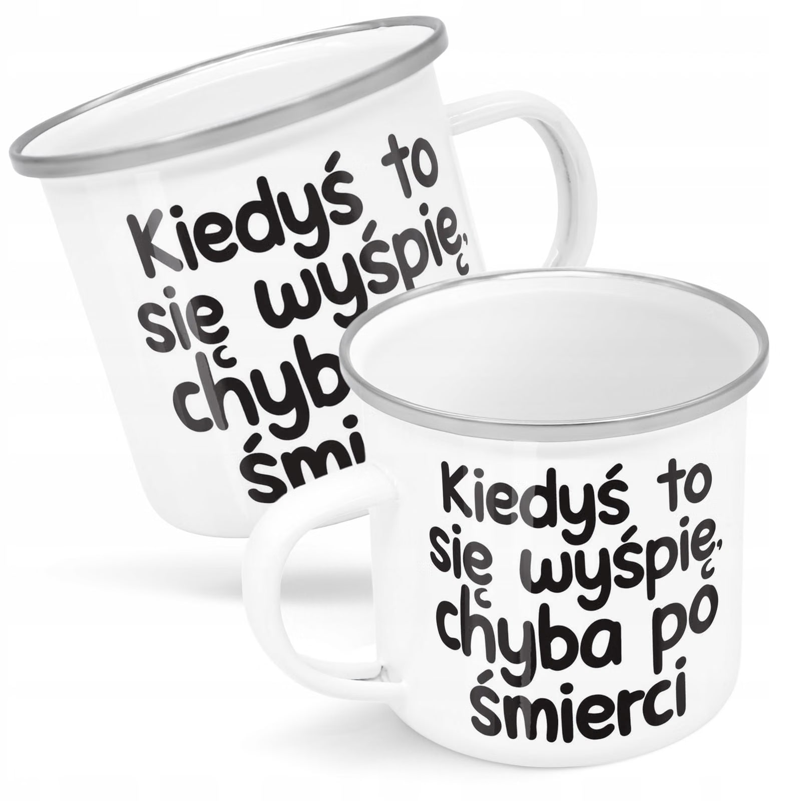 Kubek Emaliowany Kiedyś To Się Wyśpię Zabawny z Nadrukiem Biały Metalowy