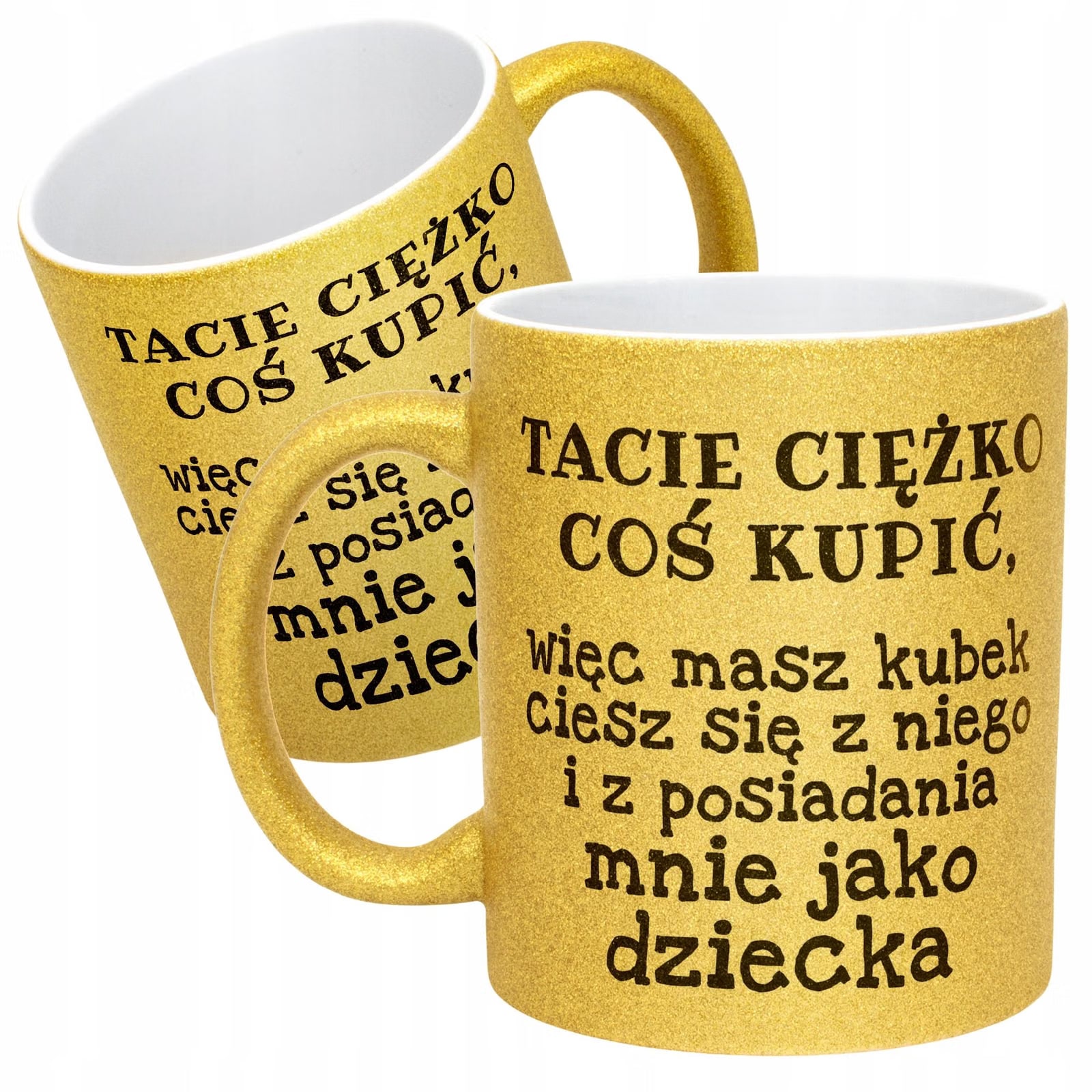 Złoty kubek brokatowy Dzień Ojca Tacie Ciężko Coś Kupić Prezent Dla Taty