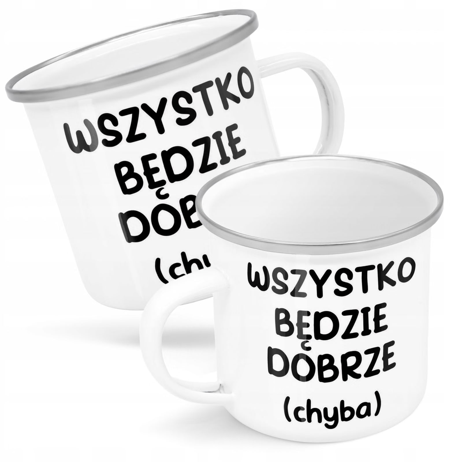 Kubek Emaliowany Wszystko Będzie Dobrze Zabawny z Nadrukiem Biały Metalowy