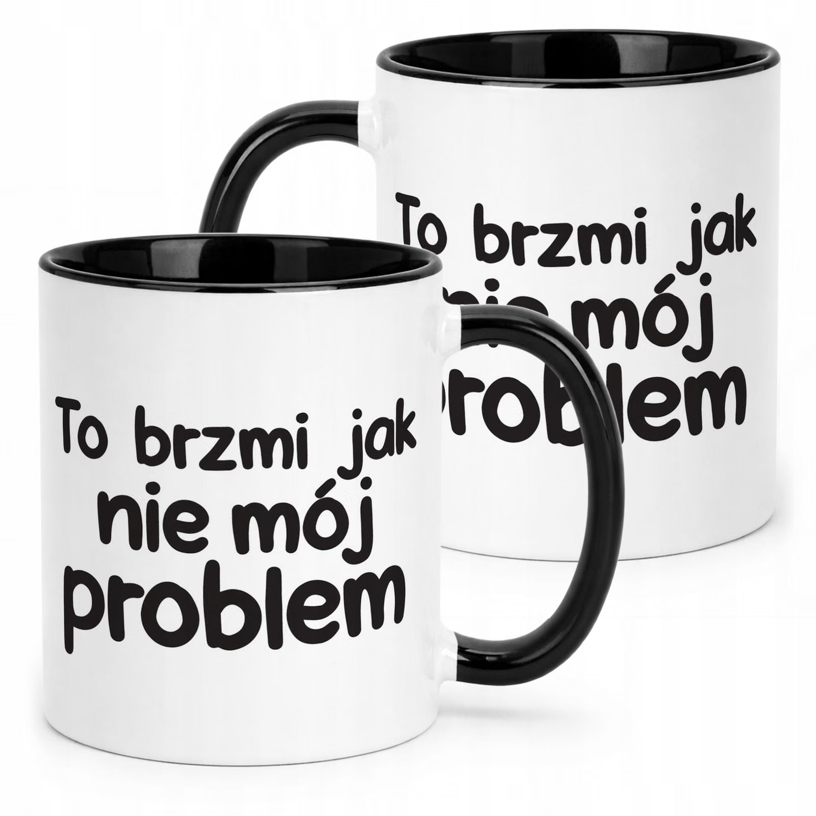 Kubek Czarny To Brzmi Jak Nie Mój Problem Śmieszny Zabawny Prezent