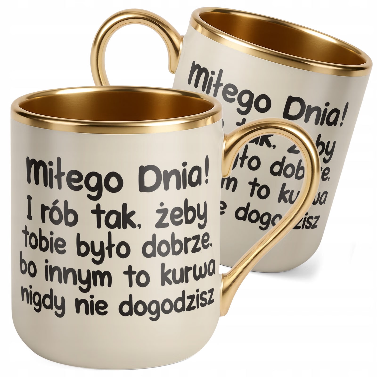 Kubek Premium Złoty Ecru Miłego Dnia I Rób Tak Śmieszny Zabawny