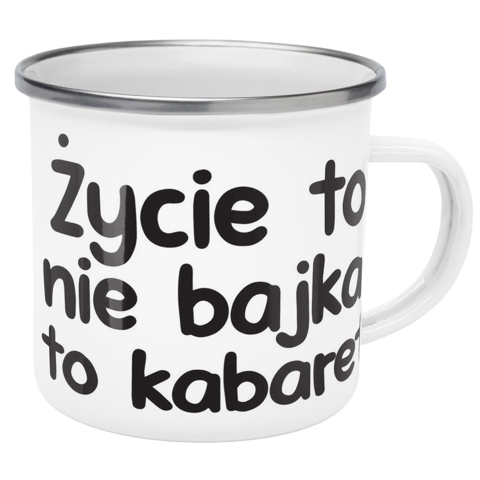 Kubek Emaliowany Życie To Nie Bajka Zabawny z Nadrukiem Biały Metalowy