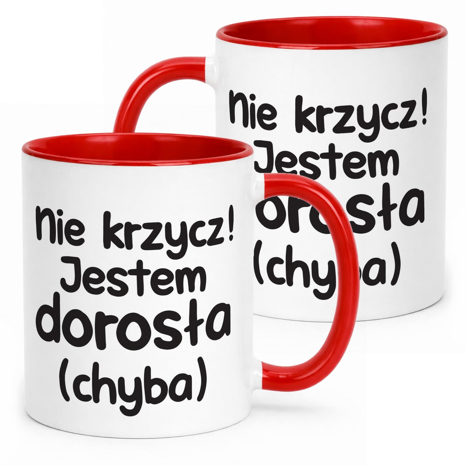 Kubek Czerwony Nie Krzycz Jestem Dorosła Śmieszny Zabawny Prezent
