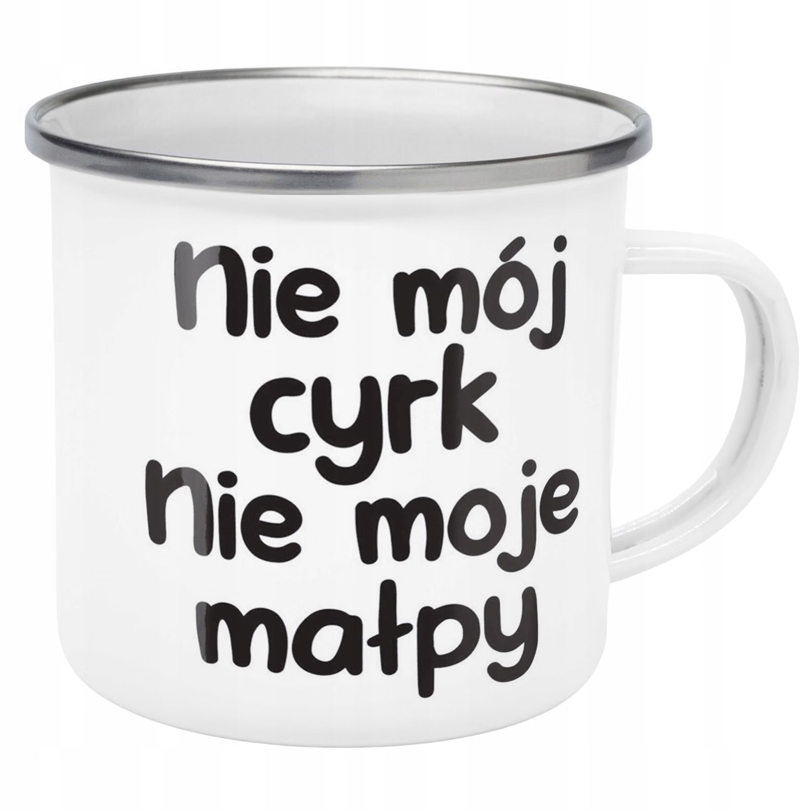 Kubek Emaliowany Nie Mój Cyrk Moje Małpy Zabawny z Nadrukiem Biały Metalowy