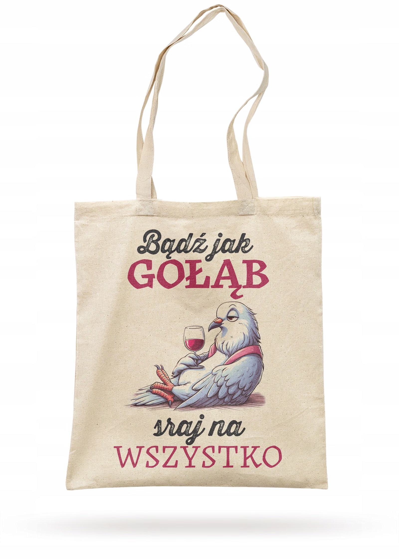 Torba bawełniana na zakupy Bądź Jak Gołąb Zabawny Śmieszny Gadżet