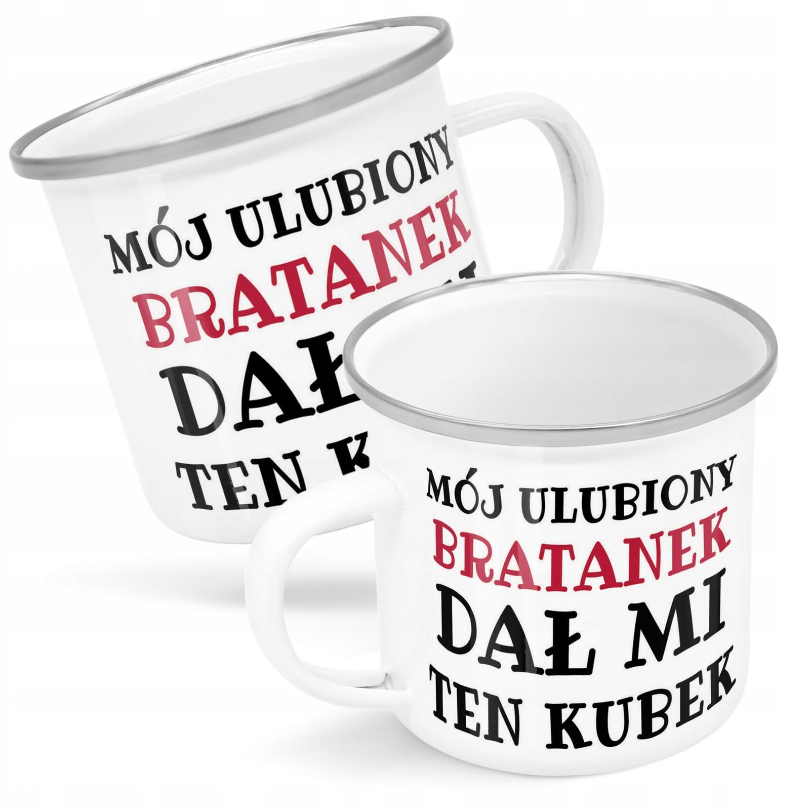 Kubek Emaliowany Mój Ulubiony Bratanek Dał Mi z Nadrukiem Biały Metalowy