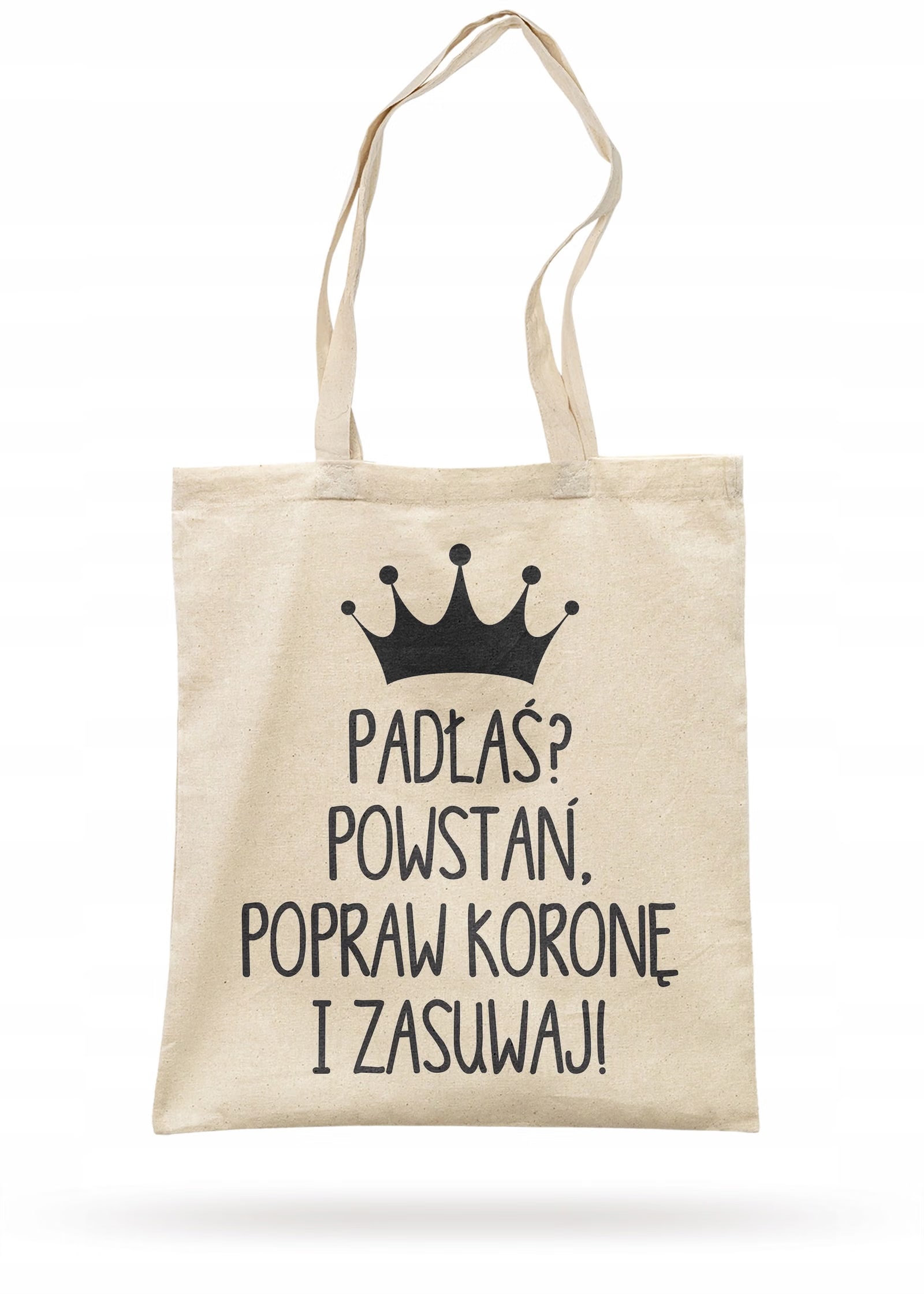 Torba bawełniana materiałowa na zakupy Padłaś, Popraw Koronę i Zasuwaj