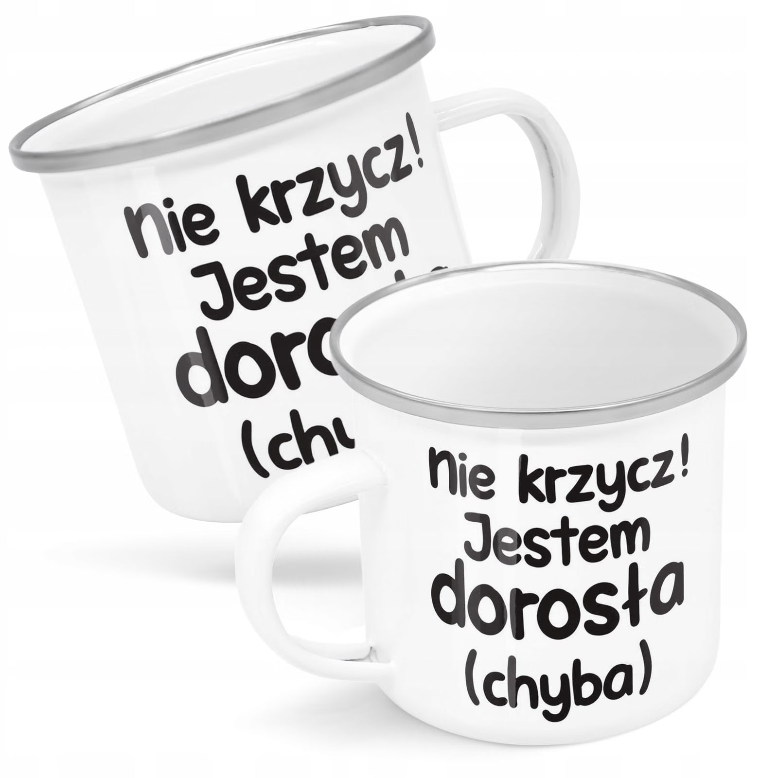 Kubek Emaliowany Nie Krzycz Jestem Dorosła z Nadrukiem Biały Metalowy