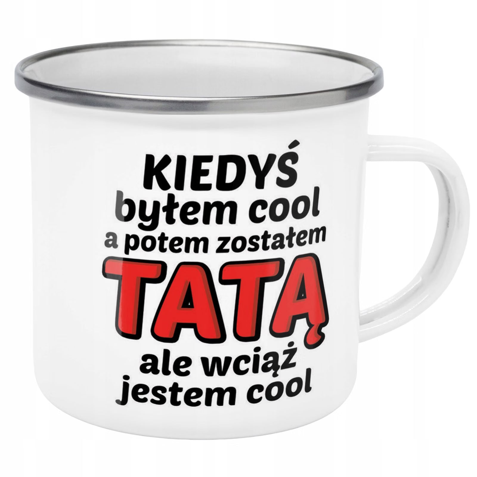 Kubek Emaliowany Dzień Ojca Dla Taty Kiedyś z Nadrukiem Biały Metalowy