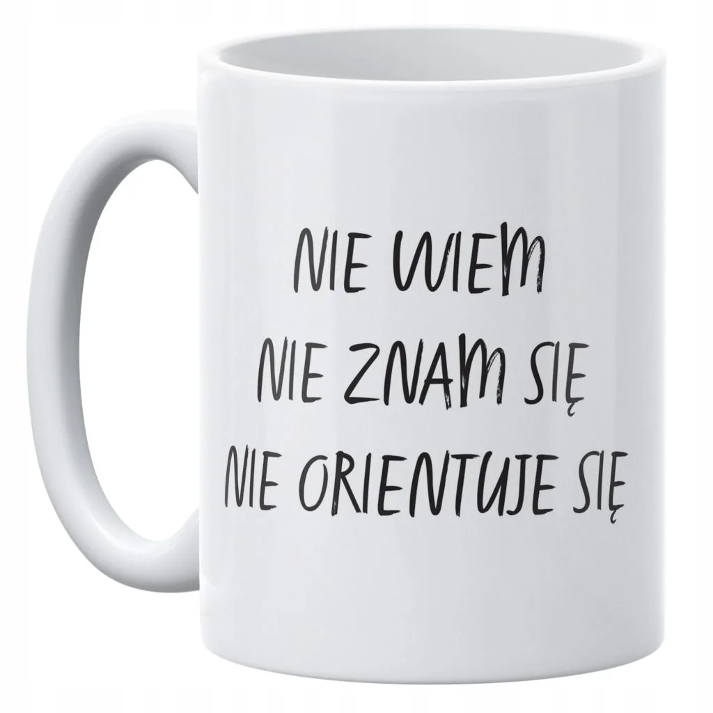Kubek ceramiczny 330 ml Nie wiem, nie znam się Prezent Zabawny Upominek