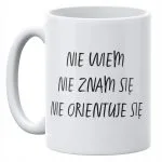 Kubek ceramiczny 330 ml Nie wiem, nie znam się Prezent Zabawny Upominek