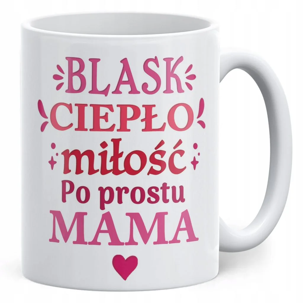Kubek ceramiczny Dzień Matki Dla Mamy Prezent Blask Ciepło Miłość
