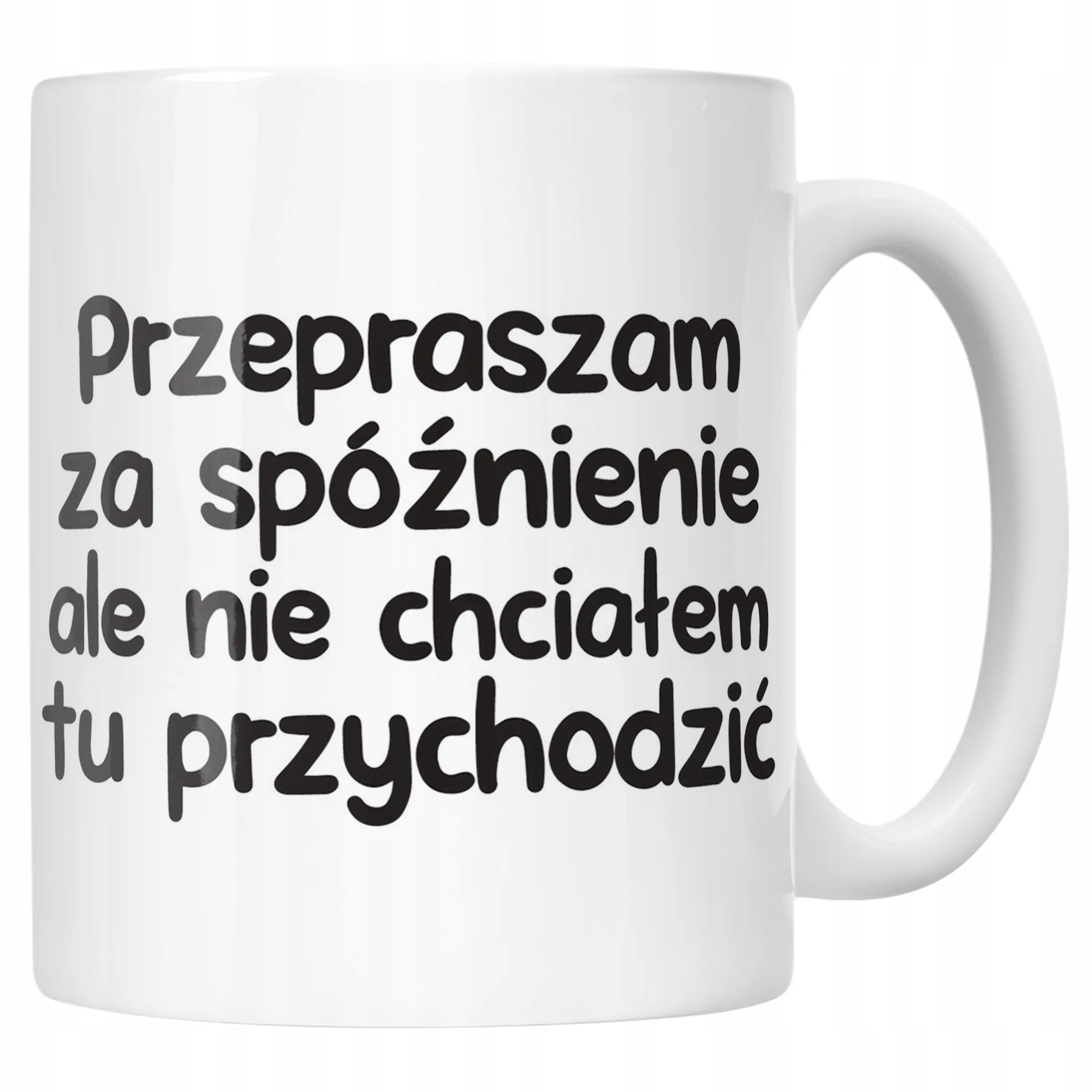 Kubek ceramiczny Przepraszam Za Spóźnienie Śmieszny Zabawny Prezent