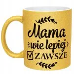 Złoty kubek brokatowy Dzień Matki Dla Mamy Mama Wie Lepiej Zawsze