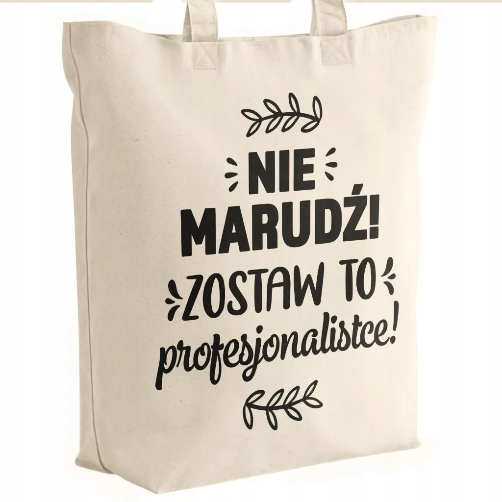 Torba bawełniana premium prezent na Dzień Kobiet Nie Marudź Upominek
