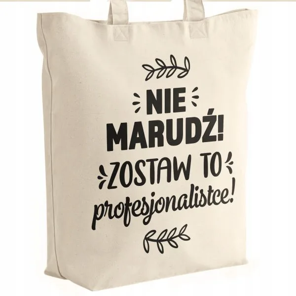 Torba bawełniana premium prezent na Dzień Kobiet Nie Marudź Upominek