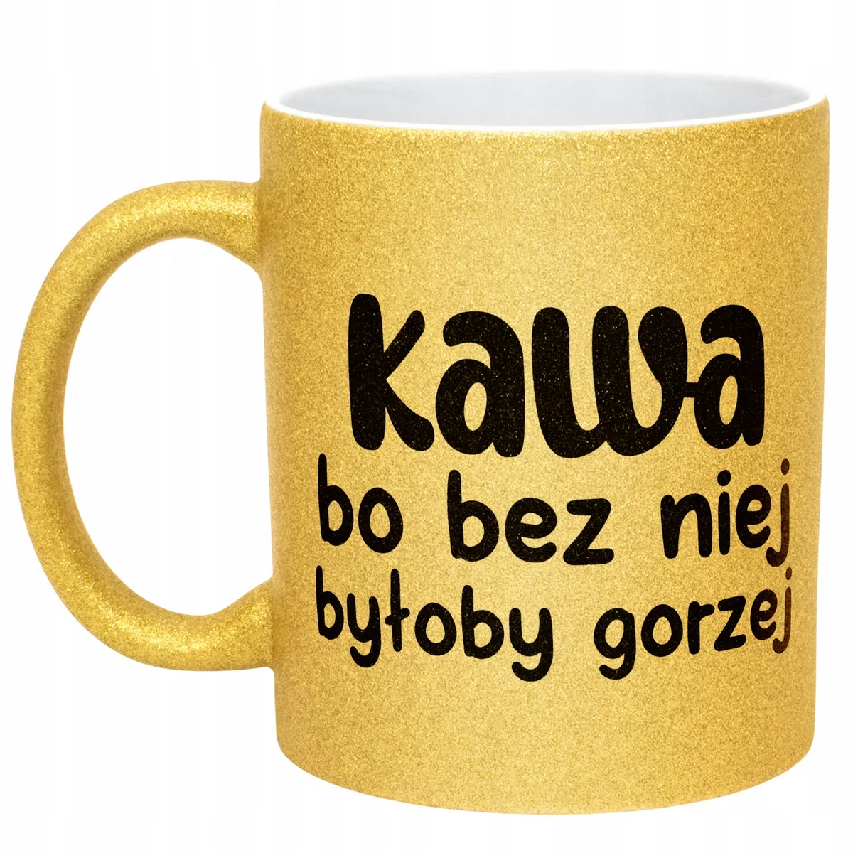 Złoty Kubek Brokatowy Kawa Bo Bez Niej Było By Gorzej Prezent
