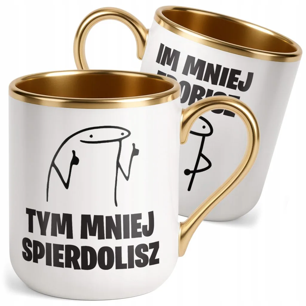 Kubek Premium Złoty Im Mniej Zrobisz Tym Mniej Zabawny Prezent