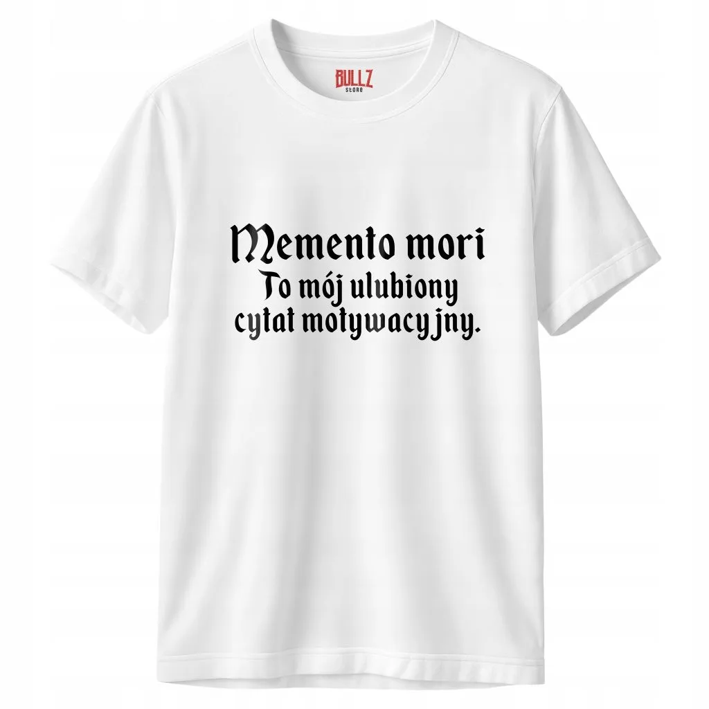Koszulka biała męska 1670 Memento Mori Cytat Motywacyjny