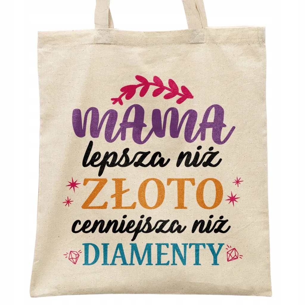 Torba bawełniana na zakupy Dzień Matki Dla Mamy Prezent Lepsza Niż Złoto