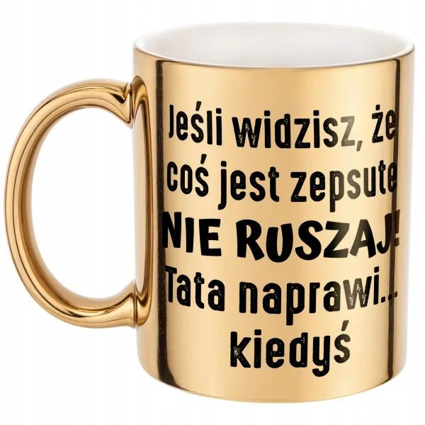 Złoty Kubek Dzień Ojca Dla Taty Tata Naprawi Kiedyś Prezent